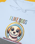 I Like Dogs And They Like Me Too, Volume 1, Unisex Hoodie-. For dog lovers and dog owners. Design by Dog Gang