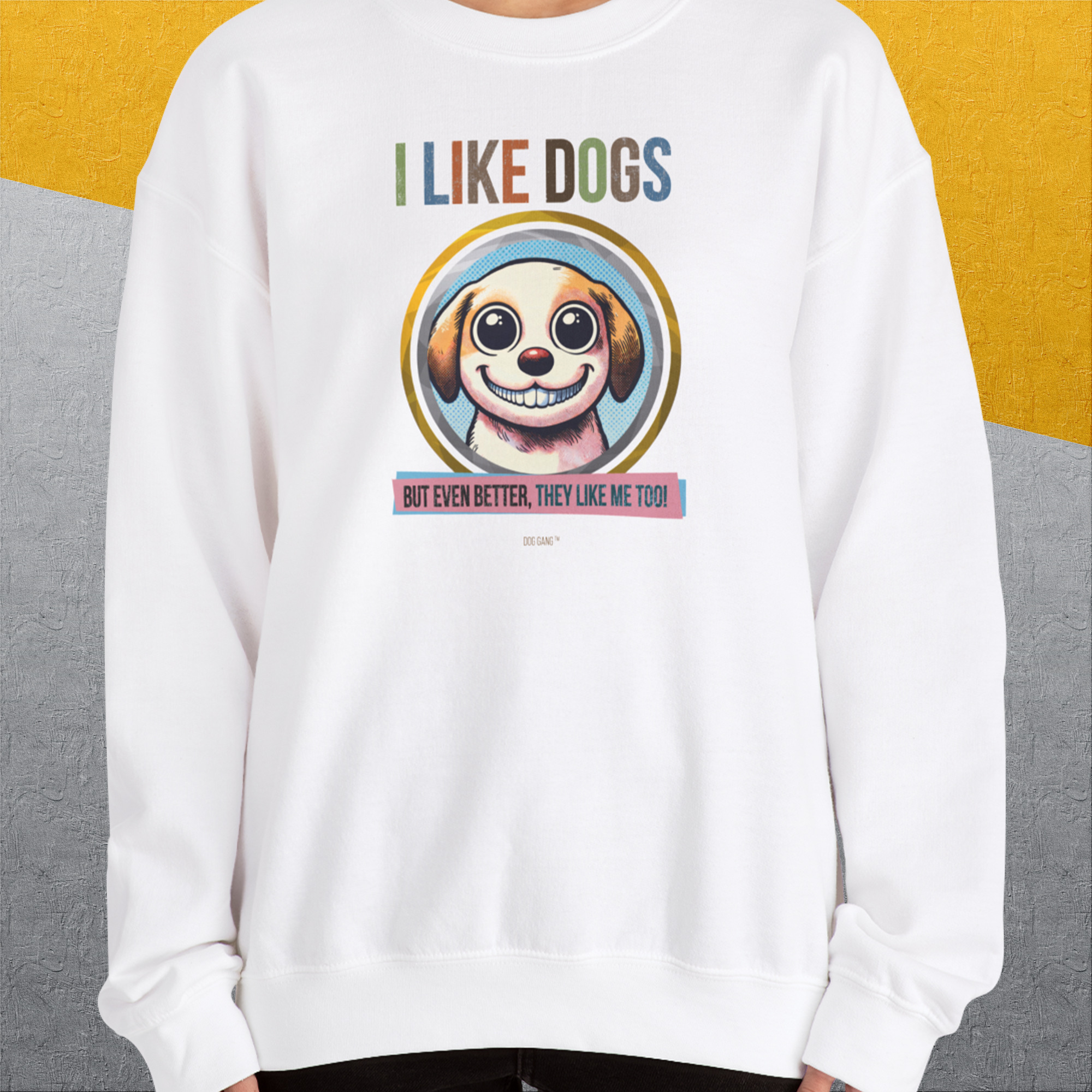 I Like Dogs And They Like Me Too, Volume 1, Unisex Sweatshirt-. A perfect gift for dog lovers and dog owners. Design by Dog Gang