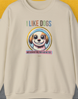 I Like Dogs And They Like Me Too, Volume 1, Unisex Sweatshirt-Sand, Design by Dog Gang