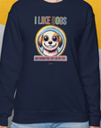 I Like Dogs And They Like Me Too, Volume 1, Unisex Sweatshirt-, a fun and stylish sweatshirt design for dog lovers from Dog Gang