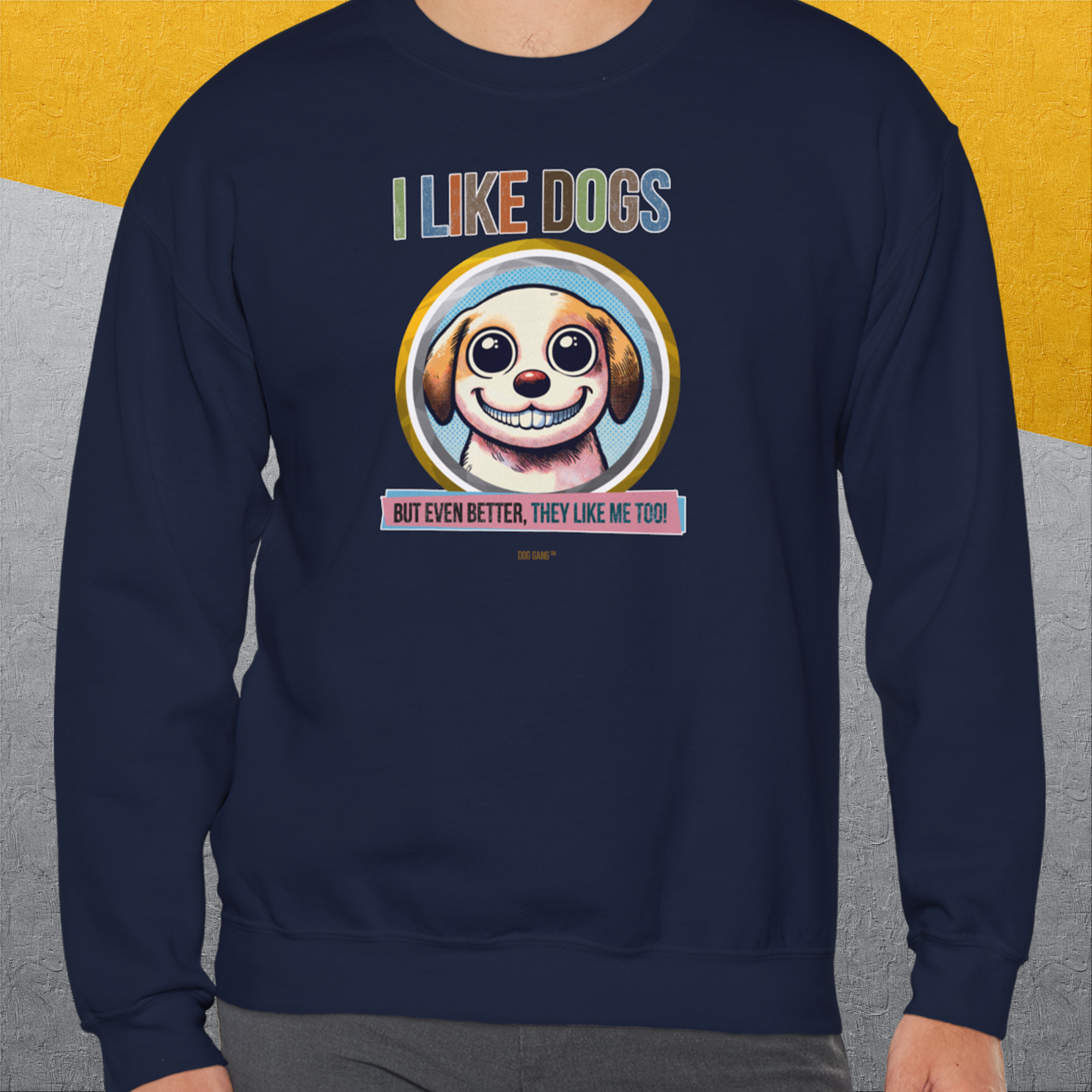 I Like Dogs And They Like Me Too, Volume 1, Unisex Sweatshirt-. For dog lovers. Design by Dog Gang