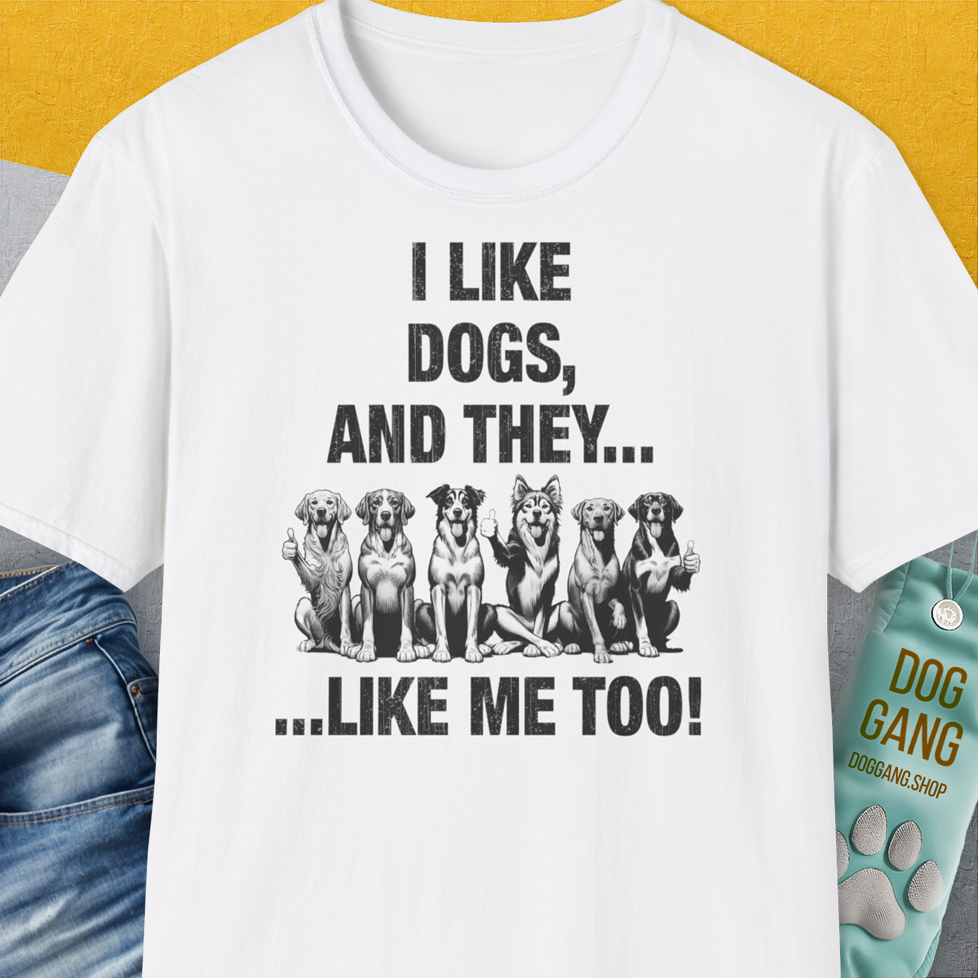 I Like Dogs And They Like Me Too, Volume 4, Unisex T-Shirt-White. A perfect gift for dog lovers and dog owners. Design by Dog Gang