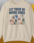 Das Unisex-Sweatshirt „Let There Be More Dogs“ in Sand zeigt lebendige Hundeskizzen und Texte. Es besteht aus ethisch angebauter Baumwolle und verbindet Komfort mit Stil. Entworfen von Dog Gang.
