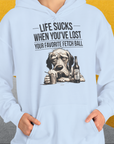 Life Sucks When You've Lost Your Favorite Fetch Ball, Volume 5, Unisex Hoodie-origineller und witziger Kapuzenpulli mit Hund, Design by Dog Gang