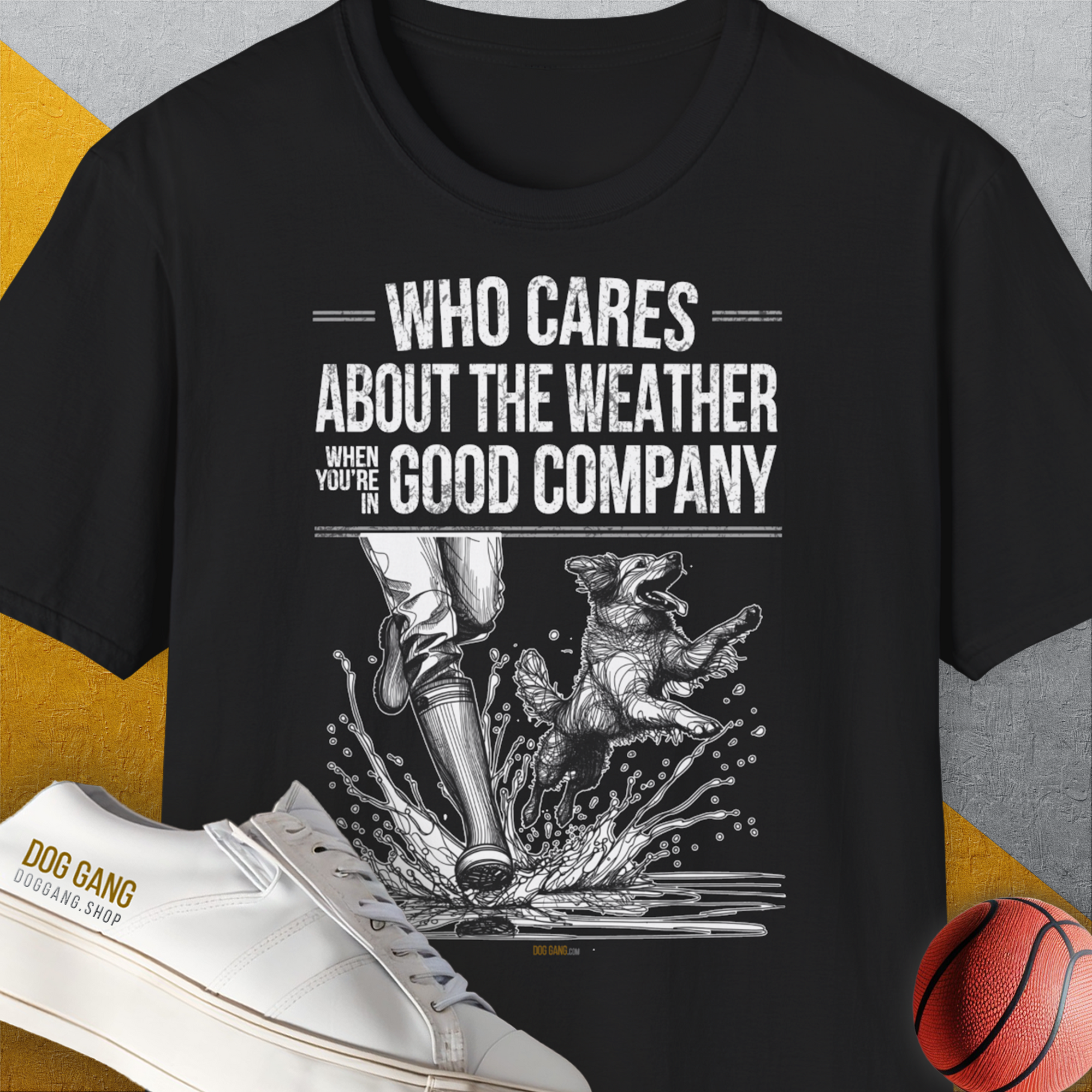 Who Cares About The Weather When You're In Good Company, Volume 1, Unisex T-Shirt-lustiges Shirt für Hundeliebhaber, Design by Dog Gang