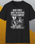 Who Cares About The Weather When You're In Good Company, Volume 1, Unisex T-Shirt-Black-humorvolles Hundeshirt, lustiger Spruch mit Hund, Design by Dog Gang