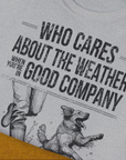 Who Cares About The Weather When You're In Good Company, Volume 1, Unisex T-Shirt-originelles und lustiges Hundeshirt, Design by Dog Gang