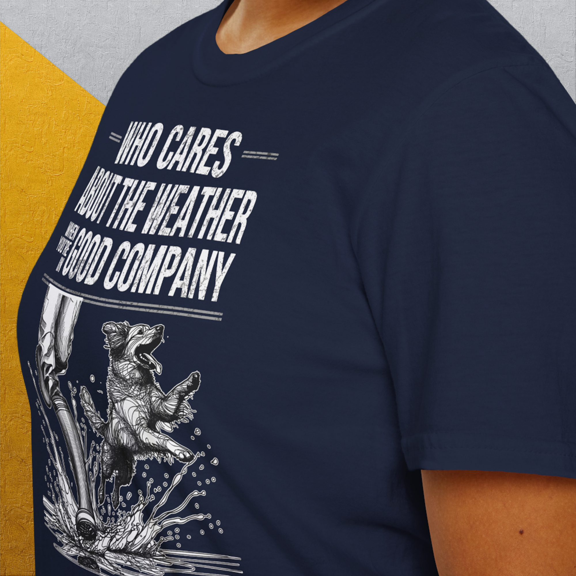 Who Cares About The Weather When You're In Good Company, Volume 1, Unisex T-Shirt-bequemes Softstyle - Tshirt. Lustiger Spruch mit Hund. Für Hundefreunde, in- und outdoor. Design by Dog Gang