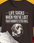 Life Sucks When You've Lost Your Favorite Fetch Ball, Volume 1, Unisex T-Shirt-Dark Chocolate-lustiger Spruch auf bequemen Shirt für Hundeliebhaber, Design by Dog Gang