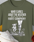 Who Cares About The Weather When You're In Good Company, Volume 2, Unisex T-Shirt-Military Green-originelles und lustiges Hundeshirt, Design by Dog Gang