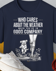 Who Cares About The Weather When You're In Good Company, Volume 2, Unisex T-Shirt-Navy-humorvolles Hundeshirt, lustiger Spruch mit Hund, Design by Dog Gang