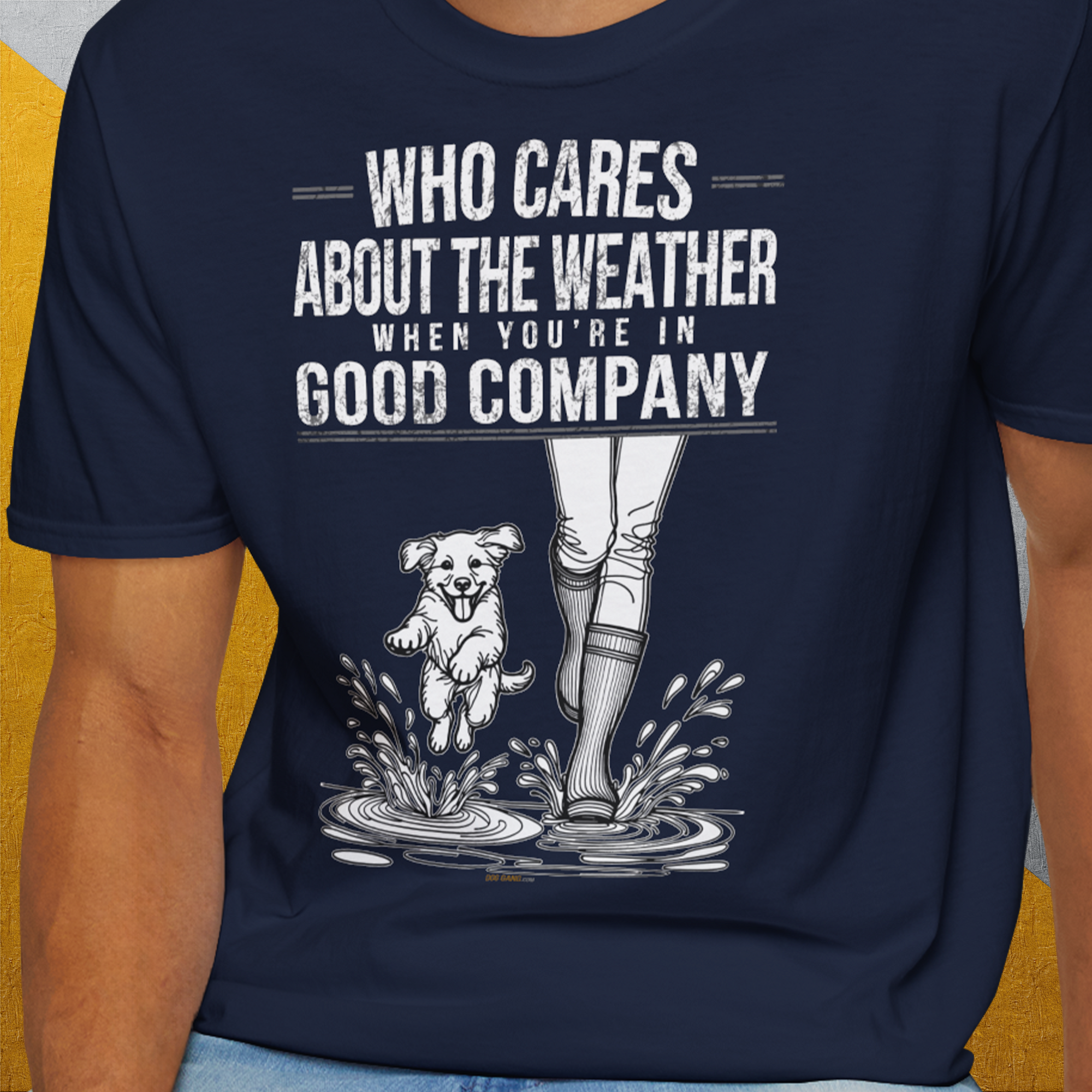 Who Cares About The Weather When You're In Good Company, Volume 2, Unisex T-Shirt-lustiges Shirt für Hundefreunde, lustiger Spruch mit Hund, Design by Dog Gang