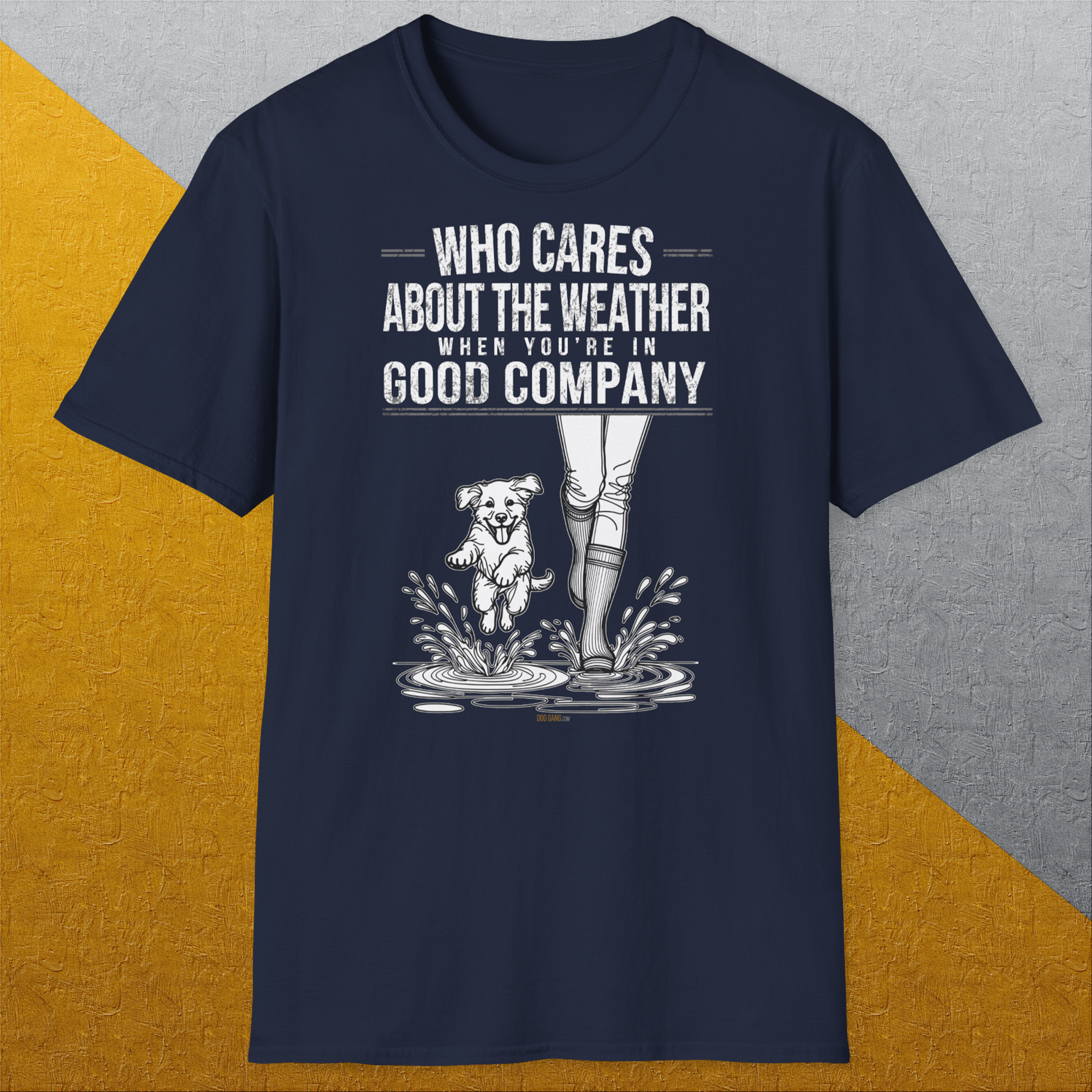 Who Cares About The Weather When You're In Good Company, Volume 2, Unisex T-Shirt-lustiges Shirt für Hundeliebhaber, Design by Dog Gang