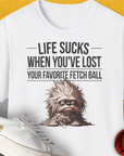 Life Sucks When You've Lost Your Favorite Fetch Ball, Volume 3, Unisex T-Shirt-humorvolles Hundeshirt, lustiger Spruch mit Hund, Design by Dog Gang