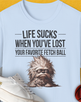 Life Sucks When You've Lost Your Favorite Fetch Ball, Volume 3, Unisex T-Shirt-Light Blue-bequemes Shirt mit lustigem Spruch für Hundebesitzer, Design by Dog Gang