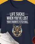 Life Sucks When You've Lost Your Favorite Fetch Ball, Volume 4, Unisex T-Shirt-Navy-lustiges Shirt für Hundeliebhaber, Design by Dog Gang
