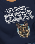 Life Sucks When You've Lost Your Favorite Fetch Ball, Volume 4, Unisex T-Shirt-lustiger Spruch auf bequemen Shirt für Hundeliebhaber, Design by Dog Gang