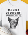 Life Sucks When You've Lost Your Favorite Fetch Ball, Volume 6, Unisex T-Shirt-White-bequemes Shirt mit lustigem Spruch für Hundebesitzer, Design by Dog Gang