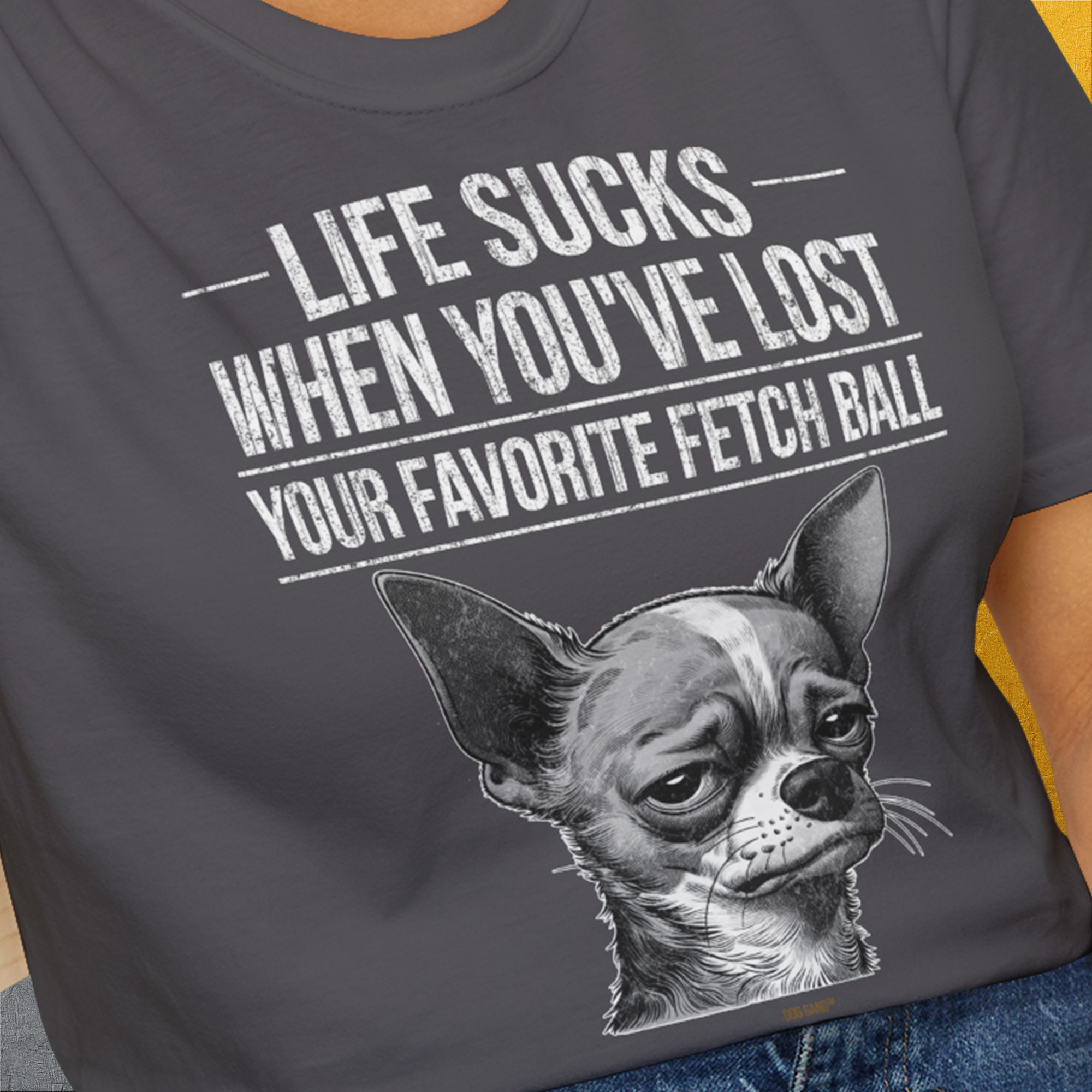 Life Sucks When You've Lost Your Favorite Fetch Ball, Volume 6, Unisex T-Shirt-lustiger Spruch auf bequemen Shirt für Hundeliebhaber, Design by Dog Gang