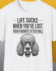 Life Sucks When You've Lost Your Favorite Fetch Ball, Volume 7, Unisex T-Shirt-White-lustiges Shirt für Hundeliebhaber, Design by Dog Gang