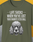 Life Sucks When You've Lost Your Favorite Fetch Ball, Volume 7, Unisex T-Shirt-Military Green-cooles Tee mit lustigem Spruch für Hundefreunde, Design by Dog Gang