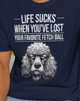 Life Sucks When You've Lost Your Favorite Fetch Ball, Volume 7, Unisex T-Shirt-bequemes Softstyle - Tshirt. Lustiger Spruch mit Hund. Für Hundefreunde, in- und outdoor. Design by Dog Gang