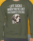 Life Sucks When You've Lost Your Favorite Fetch Ball, Volume 1, Unisex Sweatshirt-Sweatshirt für Hundeliebhaber, lustiger Spruch mit Hund, Design by Dog Gang