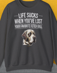 Life Sucks When You've Lost Your Favorite Fetch Ball, Volume 1, Unisex Sweatshirt-Dark Heather-originelles und witziges Shirt mit Hund, Design by Dog Gang