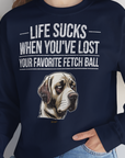 Life Sucks When You've Lost Your Favorite Fetch Ball, Volume 1, Unisex Sweatshirt-bequemes und weiches Sweatshirt. Lustiger Spruch mit Hund. Für Hundefreunde, in- und outdoor. Design by Dog Gang