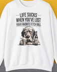 Life Sucks When You've Lost Your Favorite Fetch Ball, Volume 5, Unisex Sweatshirt-White-für in- und outdoor, lustiger Spruch für Hundeliebhaber, Design by Dog Gang