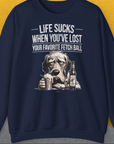 Life Sucks When You've Lost Your Favorite Fetch Ball, Volume 5, Unisex Sweatshirt-Navy-für Hundebesitzer und Hundeliebhaber, Design by Dog Gang