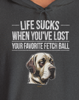Life Sucks When You've Lost Your Favorite Fetch Ball, Volume 1, Unisex Hoodie-originelles und lustiges Hundeshirt, Design by Dog Gang