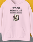 Life Sucks When You've Lost Your Favorite Fetch Ball, Volume 1, Unisex Hoodie-Light Pink-lustiger Spruch mit Hund auf weichem Kapuzenpulli für in- und outdoor. Design by Dog Gang