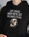 Life Sucks When You've Lost Your Favorite Fetch Ball, Volume 1, Unisex Hoodie-origineller und witziger Kapuzenpulli mit Hund, Design by Dog Gang