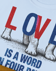 Love Is A Word On Four Paws, Volume 1, Unisex T-Shirt-, a cool and stylish design with a funny saying from Dog Gang