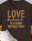Love Is A Word On Four Paws, Volume 2, Unisex T-Shirt-Dark Chocolate, Design by Dog Gang