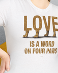 Love Is A Word On Four Paws, Volume 2, Unisex T-Shirt-, Design by Dog Gang