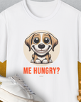 Me Hungry? Volume 2, Unisex T-Shirt-White, a cool and stylish design with a funny saying from Dog Gang