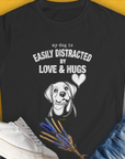 My Dog Is Easily Distracted By - Volume 3: Love And Hugs, Women's T-Shirt-Black. A perfect gift for dog lovers and dog owners. Design by Dog Gang