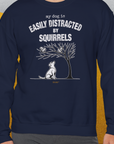 My Dog Is Easily Distracted By - Volume 1: Squirrels, Unisex Sweatshirt-. For dog lovers. Design by Dog Gang