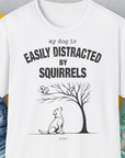 My Dog Is Easily Distracted By - Volume 1: Squirrels, Unisex T-Shirt-White, Design by Dog Gang
