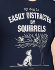 My Dog Is Easily Distracted By - Volume 1: Squirrels, Unisex T-Shirt-, Design by Dog Gang