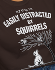 My Dog Is Easily Distracted By - Volume 1: Squirrels, Unisex T-Shirt-, a fun and stylish design for dog lovers from Dog Gang