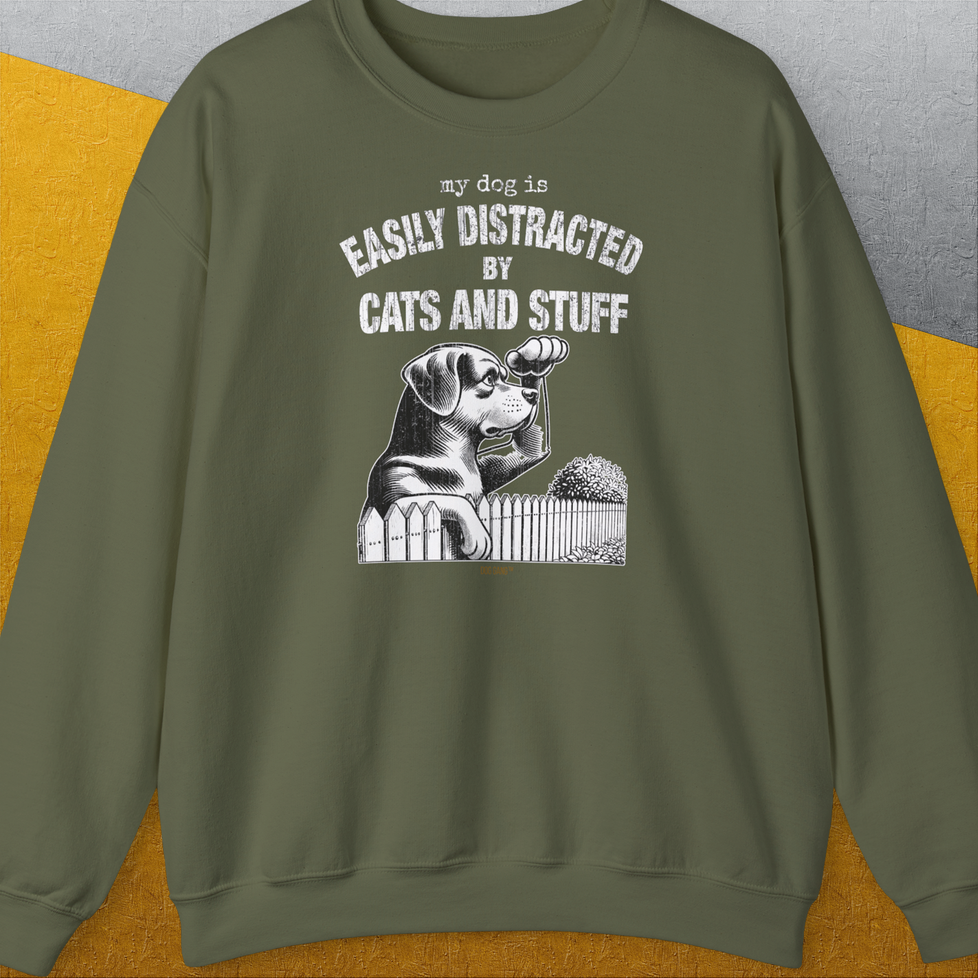 My Dog Is Easily Distracted By - Volume 2: Cats And Stuff, Unisex Sweatshirt-Military Green, Design by Dog Gang