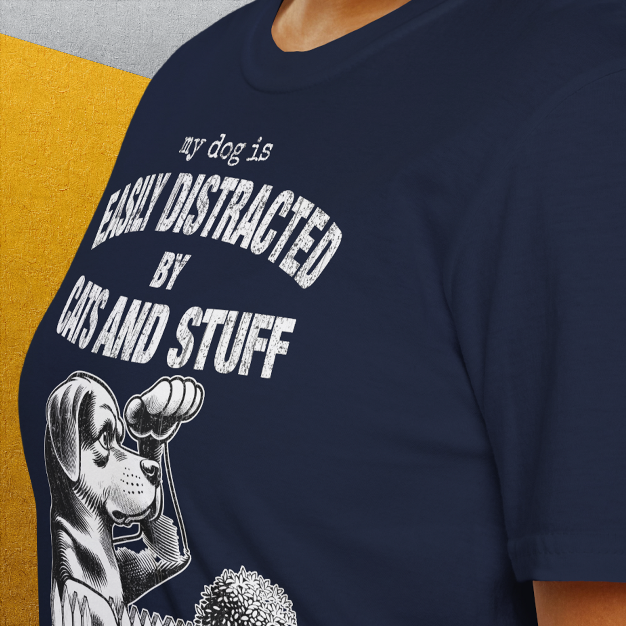 My Dog Is Easily Distracted By - Volume 2: Cats And Stuff, Unisex T-Shirt-, Design by Dog Gang