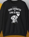 My Dog Is Easily Distracted By - Volume 3: Love And Hugs, Unisex Sweatshirt-Black. A dog-themed Design from Dog Gang