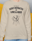My Dog Is Easily Distracted By - Volume 3: Love And Hugs, Unisex Sweatshirt-, a fun and stylish sweatshirt design for dog lovers from Dog Gang