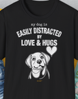 My Dog Is Easily Distracted By - Volume 3: Love And Hugs, Unisex T-Shirt-Black, Design by Dog Gang