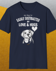 My Dog Is Easily Distracted By - Volume 3: Love And Hugs, Unisex T-Shirt-. A dog-themed Design from Dog Gang