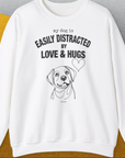 My Dog Is Easily Distracted By - Volume 3: Love And Hugs, Unisex Sweatshirt-White, Design by Dog Gang
